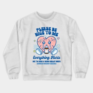 Invisible Illness Warrior Chronic Everything That Hurts Crewneck Sweatshirt